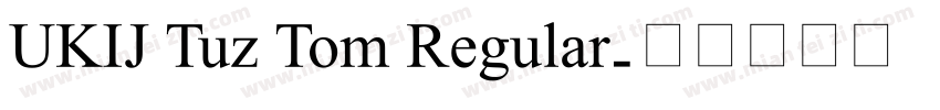 UKIJ Tuz Tom Regular字体转换